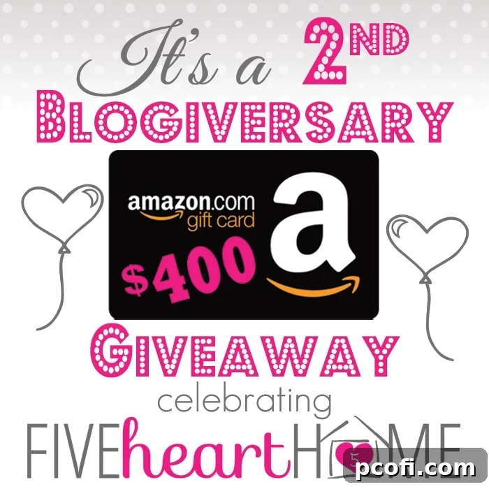 Celebrate Five Heart Home's 2nd Blogiversary with a $400 Amazon Gift Card Giveaway