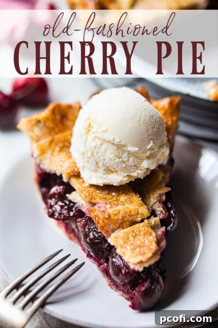 Homemade cherry pie recipe, freshly baked, sliced and topped with a scoop of vanilla ice cream, with a text overlay "Old-Fashioned Cherry Pie" highlighting its timeless appeal.